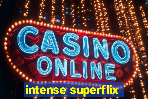 intense superflix